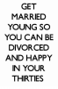 get-married-young-so-you-can-be-divorced-and-happy-3765902.png get-married-young-so-you-can-be-divorced-and-happy-3765902.png